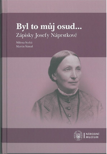 Byl to můj osud... Zápisky Josefy Náprstkové