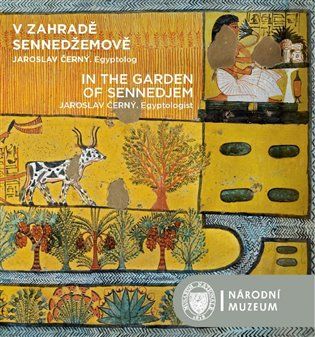 In the Garden of Sennedjem / V zahradě Sennedžemově