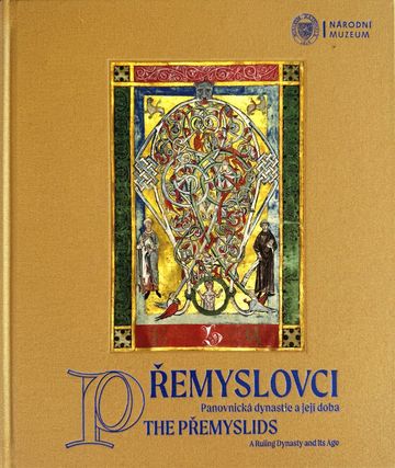 Přemyslovci. Panovnická dynastie a její doba / The Přemyslids. A Ruling Dynasty and Its Age