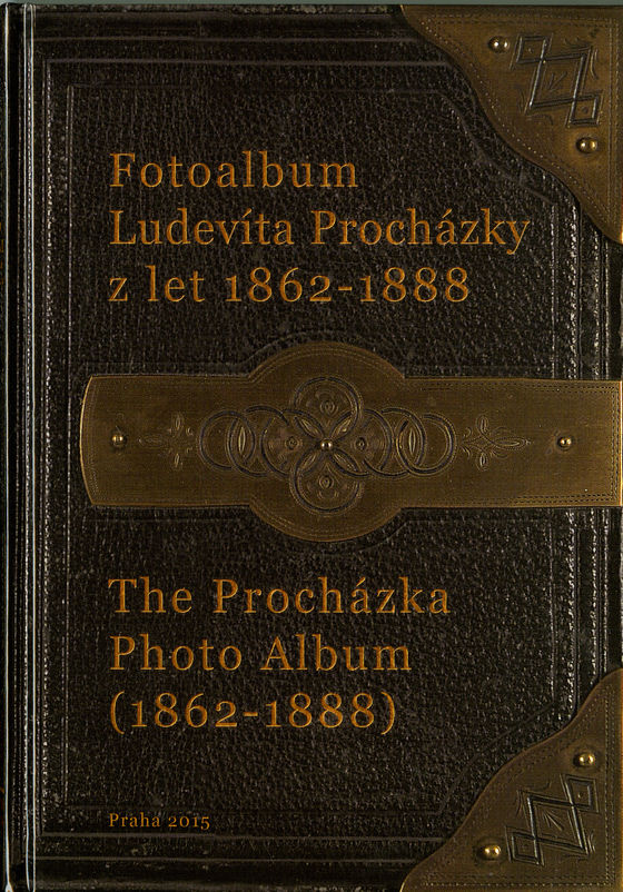 Fotoalbum Ludevíta Procházky z let 1862–1888