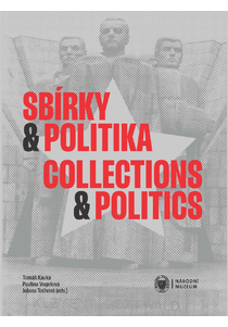 Sbírky a politika / Collections and Politics