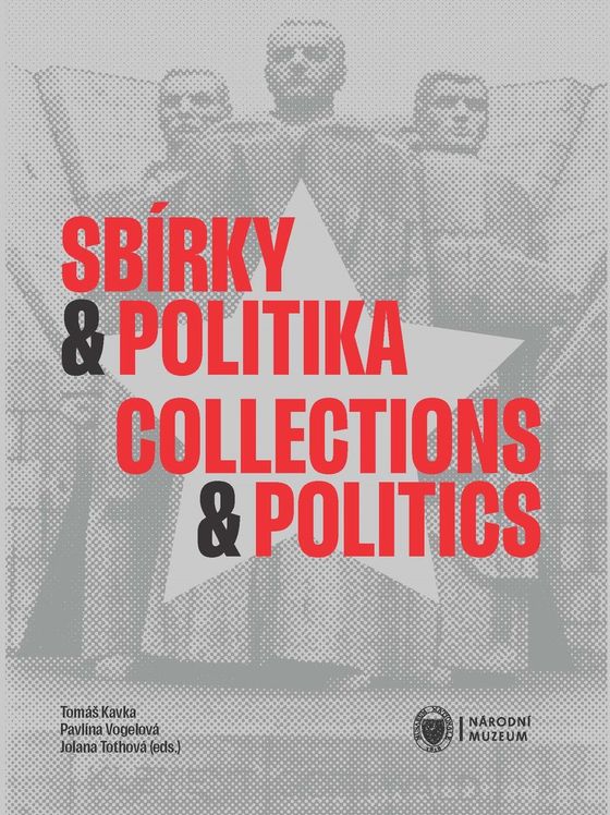  Sbírky a politika / Collections and Politics