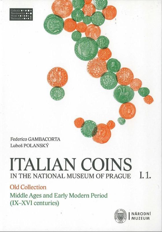 Italian Coins in the National Museum of Prague I. 1. Old Collection: Middle Ages and Early Modern Period (IX. – XVI centuries). 