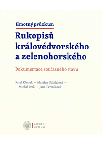 Hmotný průzkum Rukopisů královédvorského a zelenohorského: dokumentace současného stavu