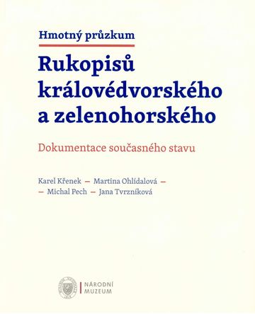 Hmotný průzkum Rukopisů královédvorského a zelenohorského: dokumentace současného stavu