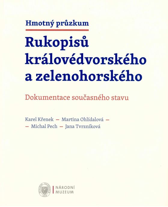 Hmotný průzkum Rukopisů královédvorského a zelenohorského: dokumentace současného stavu