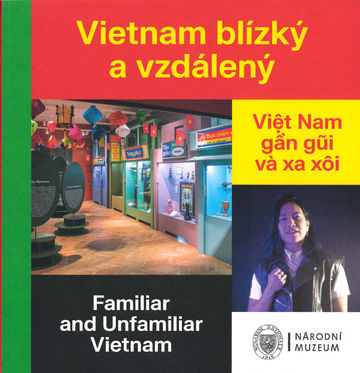 Vietnam blízký a vzdálený / Familiar and Unfamilar Vietnam