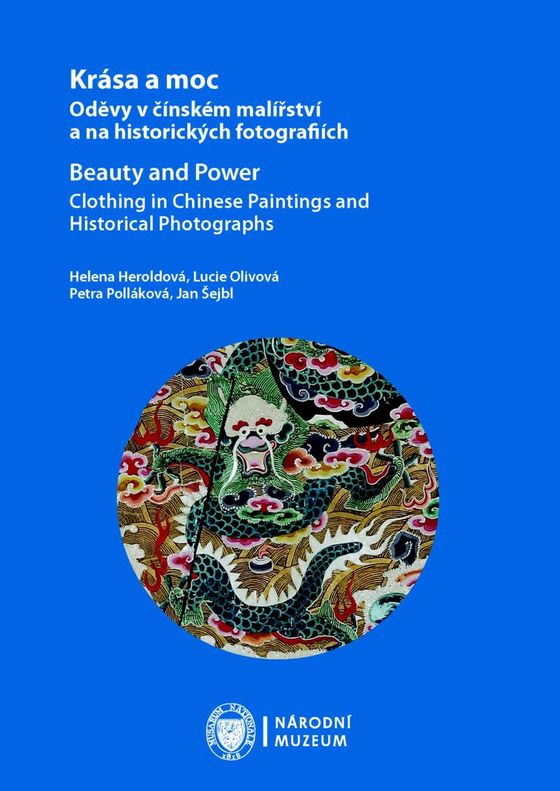 Krása a moc. Oděvy v čínském malířství a na historických fotografiích / Beauty and Power. Clothing in Chinese Paintings and Historical Photographs