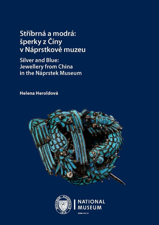 Stříbrná a modrá: Šperky z Číny v Náprstkově muzeu / Silver and Blue: Jewellery from China in the Náprstek Museum