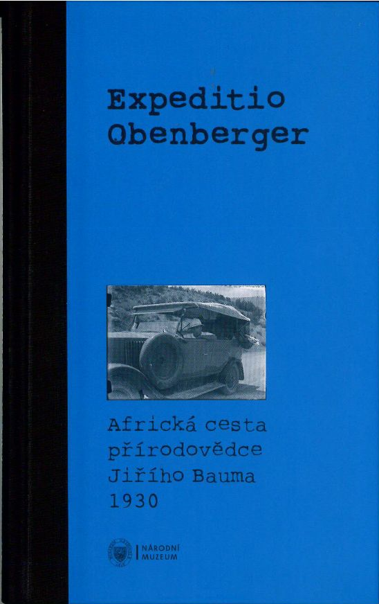 Expeditio Obenberger - Africká cesta přírodovědce Jiřího Bauma 1930