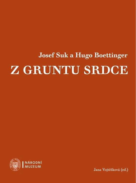 Josef Suk a Hugo Boettinger. Z gruntu srdce