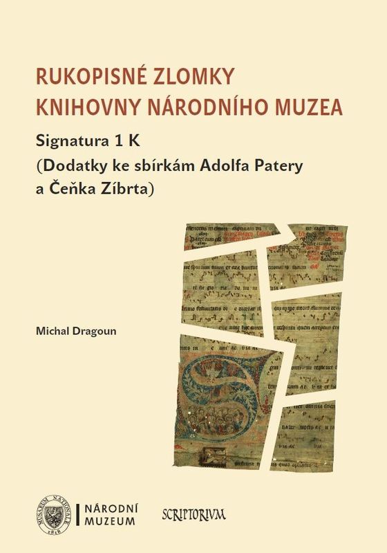 Rukopisné zlomky Knihovny Národního muzea. Signatura 1 K (Dodatky ke sbírkám Adolfa Patery a Čeňka Zíbrta)