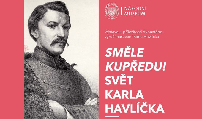Výstava Směle kupředu! Svět Karla Havlíčka se koná u příležitosti dvoustého výročí narození Karla Havlíčka Borovského.