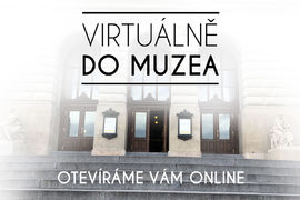 Národní muzeum zůstává v kontaktu se svými návštěvníky a otevírá veřejnosti své výstavy online