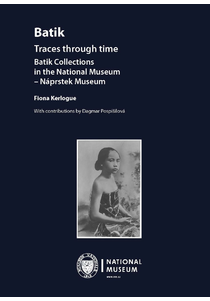 Batik. Traces through time. Batik Collections in the National Museum – Náprstek Museum