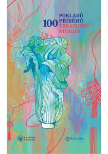 100 pokladů, 100 příběhů. Soukromé světy / 100 Treasures, 100 Stories. Private Worlds