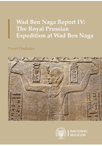 Wad Ben Naga Report IV: The Royal Prussian Expedition at Wad Ben Naga