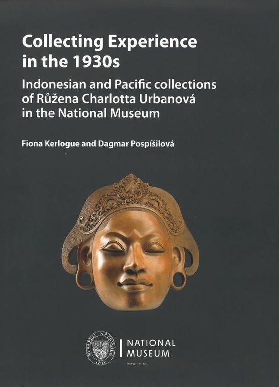 Collecting Experience in the 1930s. Indonesian and Pacific collections of Růžena Charlotta Urbanová in the National Museum