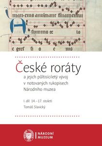 České roráty a jejich půltisíciletý vývoj v notovaných rukopisech Národního muzea