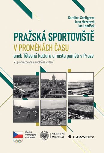 Pražská sportoviště v proměnách času aneb Tělesná kultura a místa paměti v Praze