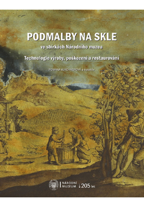 Podmalby na skle ve sbírkách Národního muzea. Technologie výroby, poškození a restaurování