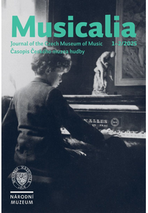 Musicalia. Journal of the Czech Museum of Music / Časopis Českého muzea hudby 
