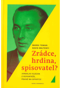 Zrádce, hrdina, spisovatel? Jaroslav Klecan z Reportáže, psané na oprátce