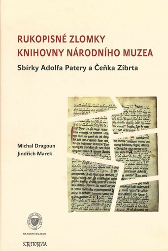 Rukopisné zlomky Knihovny Národního muzea. Sbírky Adolfa Patery a Čeňka Zíbrta