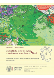 Makrolitická industrie kultury s vypíchanou keramikou ve Mšeně (Fontes Archaeologici Pragenses 49) / Macrolithic industry of the Stroked Pottery Culture from Mšeno (Fontes Archaeologici Pragenses 49)