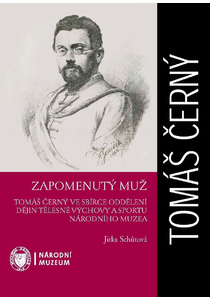 Zapomenutý muž: Tomáš Černý ve sbírce oddělení dějin tělesné výchovy a sportu Národního muzea