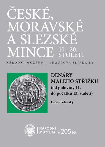 České, moravské a slezské mince 10.–20. století. Národní muzeum – Chaurova sbírka I.2. Denáry malého střížku (od poloviny 11. do počátku 13. století)