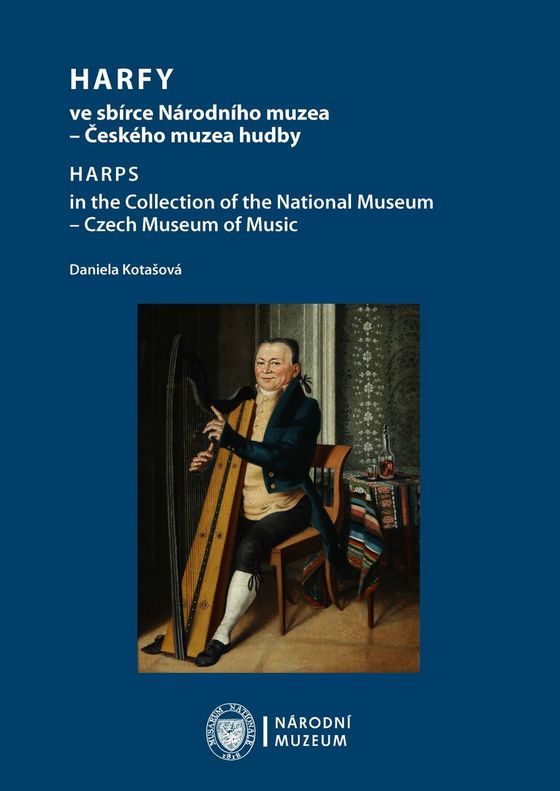 Harfy ve sbírce Národního muzea – Českého muzea hudby / Harps in the Collection of the National Museum – Czech Museum of Music