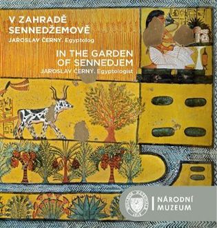 V zahradě Sennedžemově / In the Garden of Sennedjem