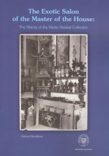 The Exotic Salon of the Master of the House: The History of the Václav Stejskal Collection